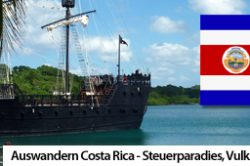 Auswandern Costa Rica - Steuerparadies, Vulkane und Dschungel