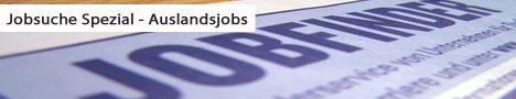 Jobsuche im Ausland - Spezialreport über Arbeiten im Ausland, Arbeitssuche, Stellenangebote und Praktikaplätze weltweit
